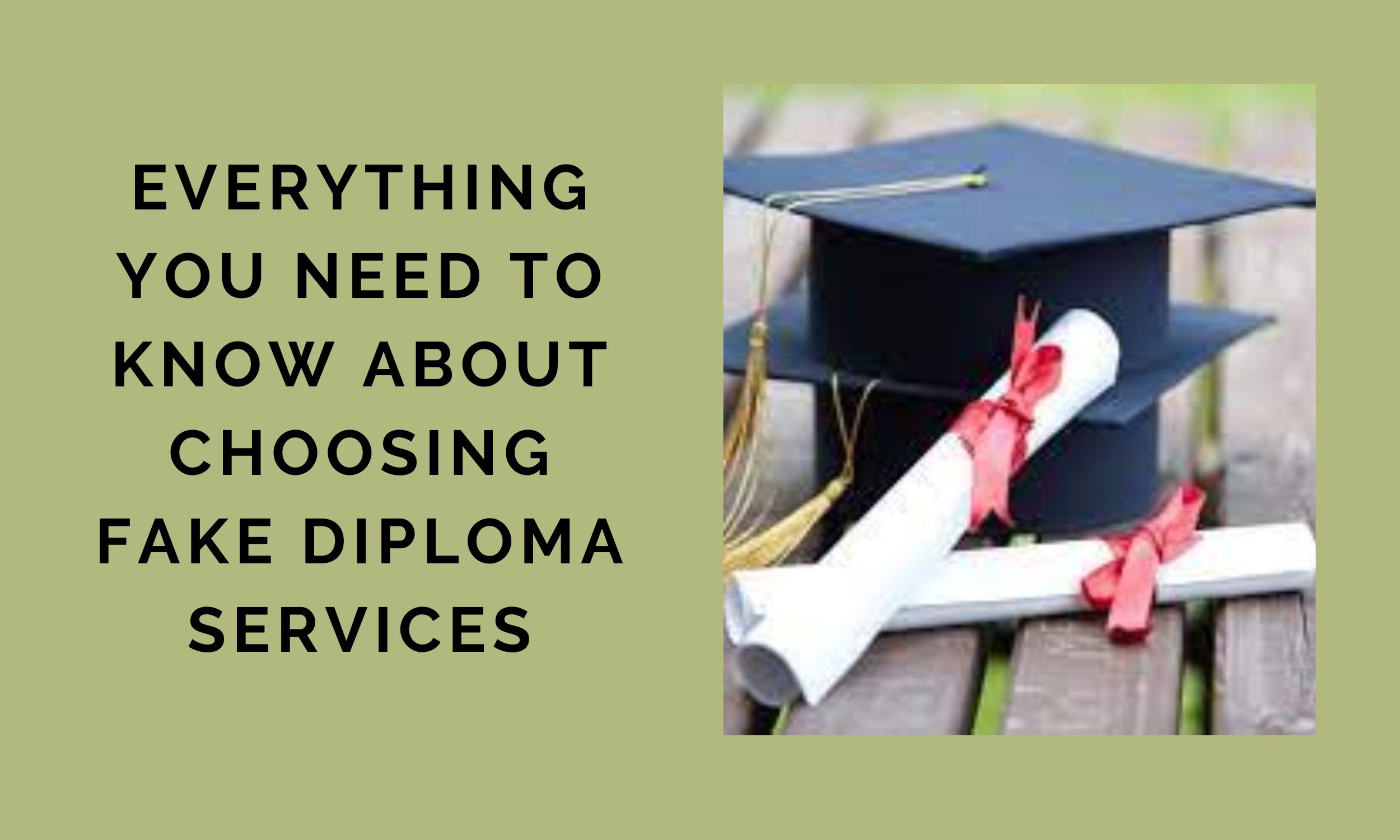Everything You Need To Know About Choosing Fake Diploma Services